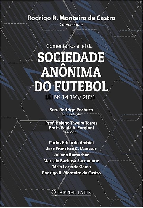 Comentários À Lei Da Sociedade Anônima Do Futebol - Rodrigo R. Monteiro de Castro Lei Nº 14.193/2021