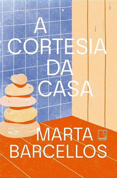 A Cortesia da casa - Marta Barcellos