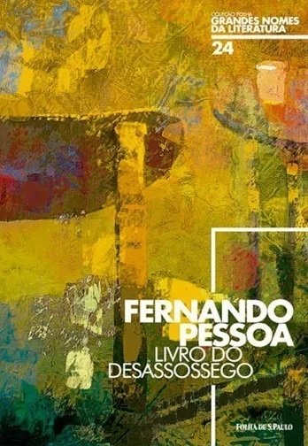 O livro do desassossego - Fernando Pessoa - Grandes nomes da literatura - Folha de S. Paulo