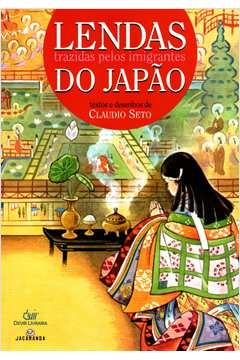 Lendas Trazidas Pelos Imigrantes do Japão - Claudio Seto