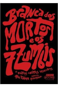 Branca dos mortos e os 7 zumbis e outros contos macabros - Abu Fobiya