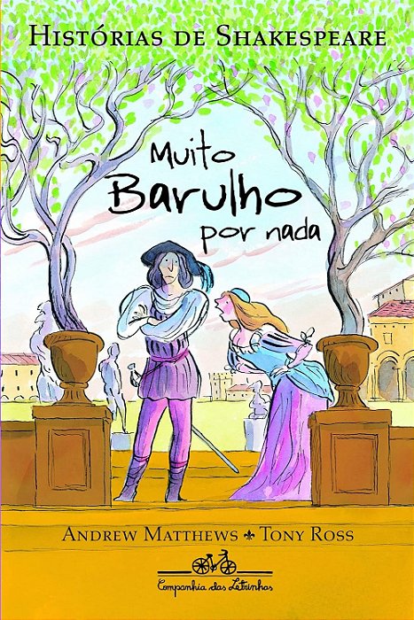 Muito barulho por nada - Histórias de Shakespeare - Andrew Matthews