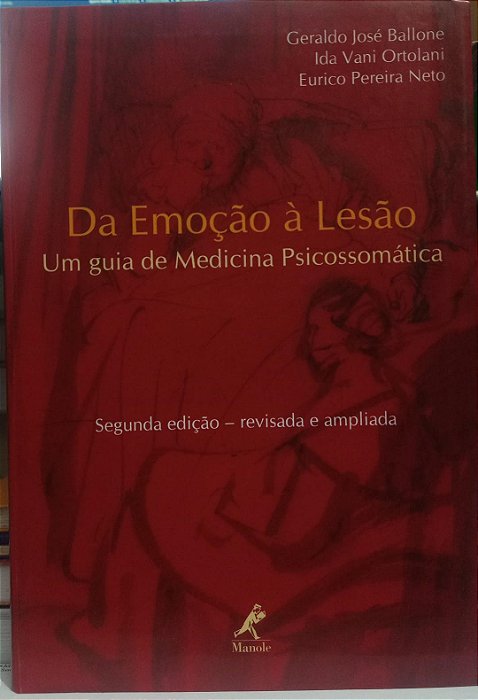 Da emoção à lesão: Um guia de medicina psicossomática - Geraldo José Ballone