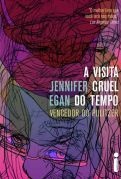 A visita cruel do tempo - Jennifer Egan
