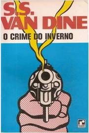 O Crime do inverno - S. S. Van Dine