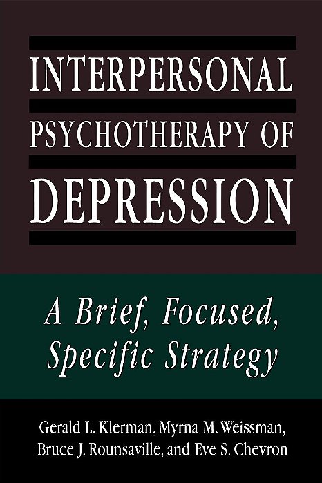 Interpersonal Psychotherapy of Depression: A Brief, Focused, Specific Strategy - Gerald L. Klerman (em inglês)