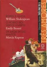 Três amores - 3 obras - Romeu e Julieta, O morro dos ventos uivantes, Um amor de dez minutos
