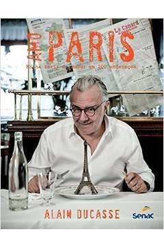Amo Paris - Alain Ducasse - Minha Paris de sabor em 200 endereços