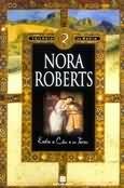 Entre o céu e a terra - Nora Roberts - Vol. 2 da trilogia da magia