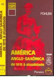 América Anglo-Saxônica de 1815 à Atualidade - Fohlen