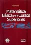 Matemática Básica para Cursos Superiores - Medeiros da Silva