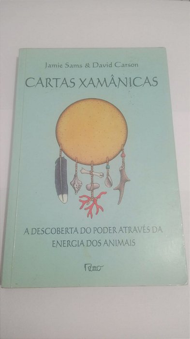 Cartas Xamânicas - Jamie Sams - A descoberta do poder através da energia dos animais