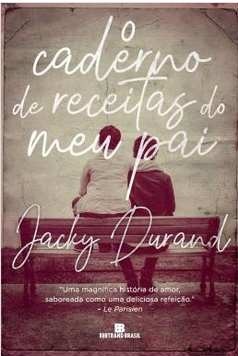 O caderno de receitas do meu pai - Jacky Durand