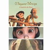 O Pequeno Príncipe - A História do Filme de Antoine