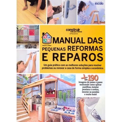 Manual das pequenas reformas e reparos - Construir