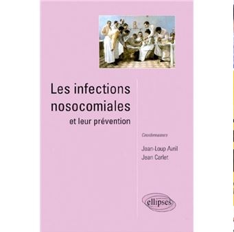 Les infections nosocomiales - Jean Loup Avril (Em Francês)