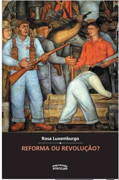 Reforma Ou Revolução? - Rosa Luxemburgo