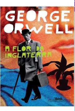A flor da Inglaterra - George orwell - Dia das letras
