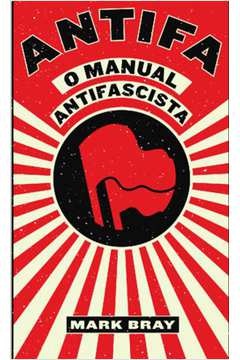 Antifa - O Manual Antifascista - Mark Bray