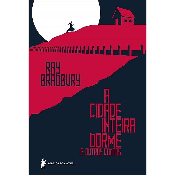 A Cidade inteira dorme e outros contos - Ray Bradbury