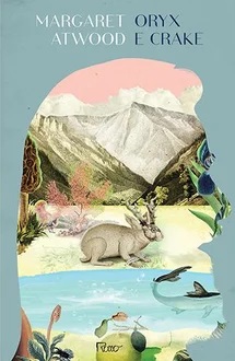 Oryx e Crake - Margaret Atwood