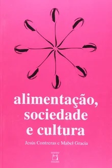 Alimentação, sociedade e cultura Jesús Contreras e Mabel Gracia (marcas)