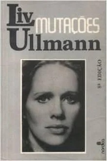 Mutações - Liv Ullmann - Biografia