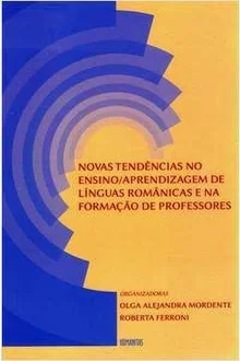 Novas Tendências no Ensino/aprendizagem de Linguas românicas e na formação de professores - Olga Alejandra Mordente