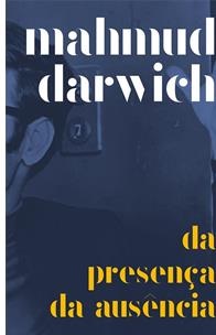 Da Presença da ausência -  Mahmud Darwich