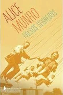 Falsos Segredos - Alice Munro
