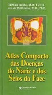 Atlas Compacto das Doenças do Nariz/seios da Face - Michael Hawke