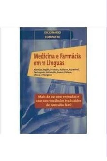 Medicina e Farmácia Em 11 Línguas - Dicionário compacto - mais de 20.000 entradas e 200.000 vocábulos