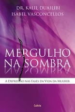 Mergulho na Sombra - Dr.Kalil Duailibi - A depressão nas fases da vida da mulher (marcas)