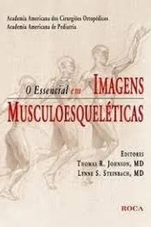 O Essencial Em Imagens Musculoesqueléticas - Thomas R. Johnson