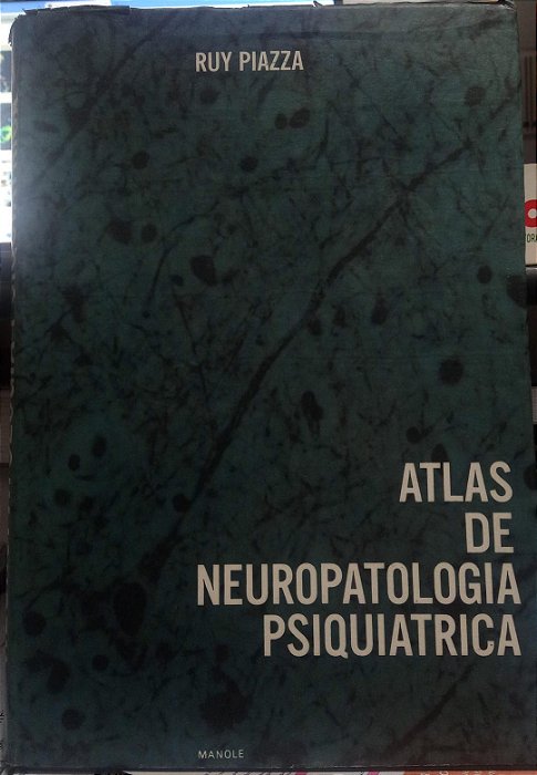 Atlas de neuropatologia psiquiátrica - Ruy Piazza