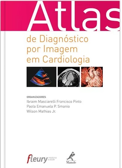 Atlas de diagnóstico por imagem em cardiologia - Ibraim Masciarelli Francisco Pinto