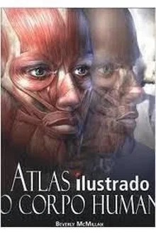 Atlas Ilustrado do Corpo Humano - Beverly Mcmillan - Seleções