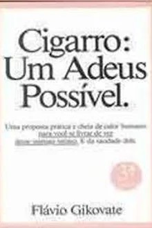 Cigarro: um Adeus Possível - Flávio Gikovate