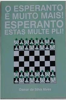 O Esperanto é Muito Mais ! Esperanto Estas Multe Pli! - Osmar da Silva Alves