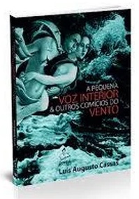 A Pequena Voz Interior & Outros Comícios do Vento - Luís Augusto Cassas - Poesia