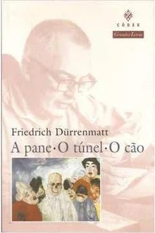 Livro Literatura Estrangeira a Pane o Túnel o Cão Grandes Letras - Friedrich Durrenmatt