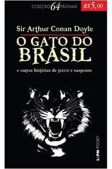 O Gato do Brasil - Sir Arthur Conan Doyle