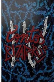 IV Contos Bizarros - Nathaniel Hawthorne