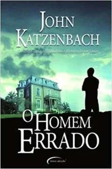 O Homem Errado - John Katzenbach