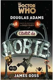 Doctor Who Cidade da Morte - Douglas Adams