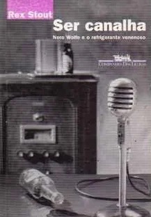 Ser Canalha - Rex Stout