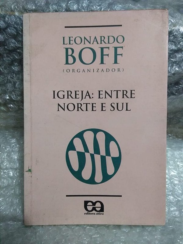 Igreja: Entre Norte e Sul - Leonardo Boff (org)