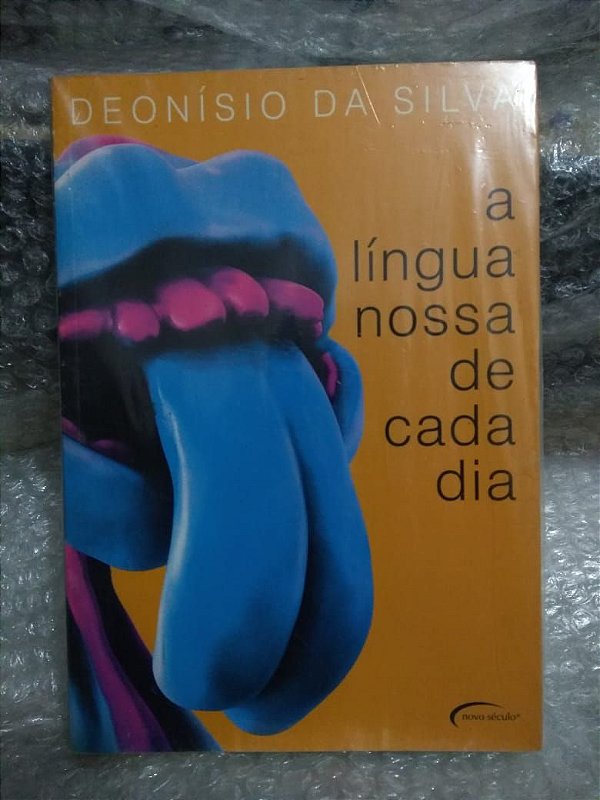 A Língua Nossa De Cada Dia - Deonísio Da Silva