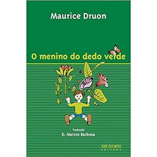 O Menino Do Dedo Verde - Maurice Druon