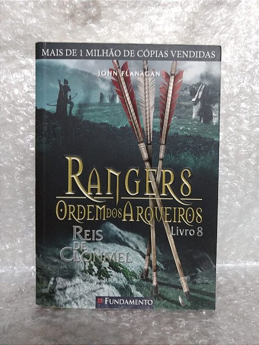 Rangers - Ordem dos Arqueiros: Reis de Clonmel - John Flanagan